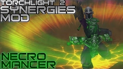 Torchlight 2 Synergies Mod Necromancer: My New Build!