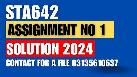 STA642 ASSIGNMENT 1 SOLUTION FALL 2024/STA642 ASSIGNMENT 1 SOLUTION 💯 CORRECT SOLUTION
