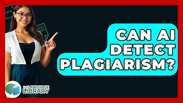Can AI Detect Plagiarism? - The Language Library