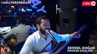 Zeynel Doğan- Sevgiler Çiçek Gibi (Canlı Performans)