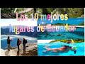 Top 10 mejores lugares que tiene Ecuador