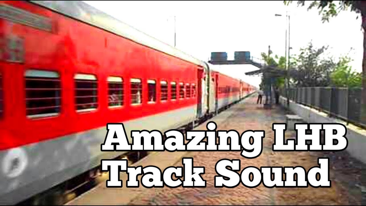 LHB coaches Track sound | Indian Rail Addicts. - YouTube