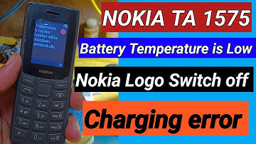 Nokia ta -1575 battery temperature too low handset will be shutdown automatically problem fixed