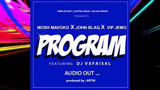 VIP Jemo - Program Ft John Blaq, Mosh Mavoko & DJ VX Faisal | Official Audio