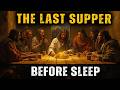 The Last Supper Before Sleep — He Knew Who Would Betray Him… Yet Never Stopped Loving