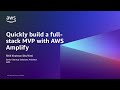 Quickly build a fullstack minimum viable product mvp with aws amplify  aws online tech talks