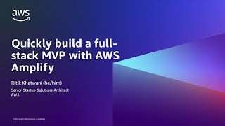 Quickly build a fullstack minimum viable product (MVP) with AWS Amplify  AWS Online Tech Talks