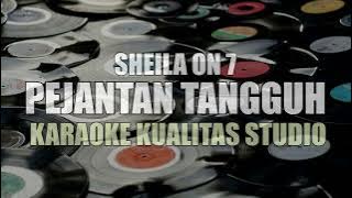 PEJANTAN TANGGUH - SHEILA ON 7 KARAOKE VIDEO NO VOCAL MINUS ONE KUALITAS STUDIO