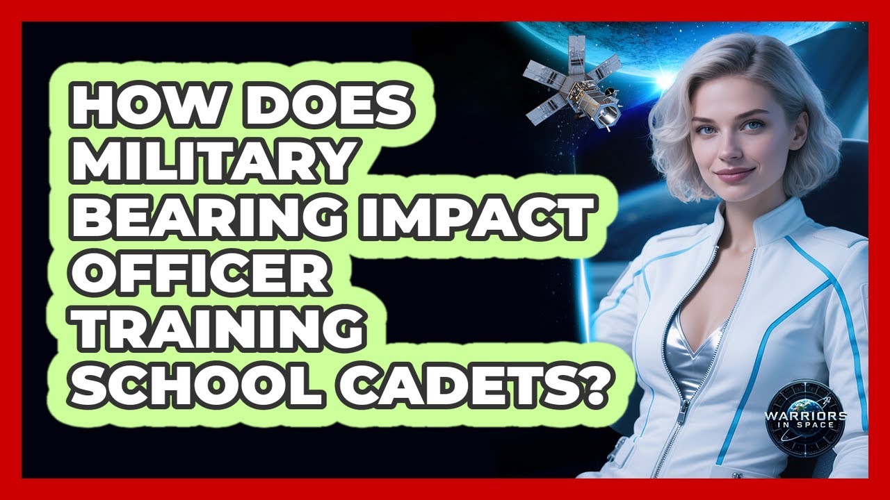 How Does Military Bearing Impact Officer Training School Cadets? - Warriors In Space