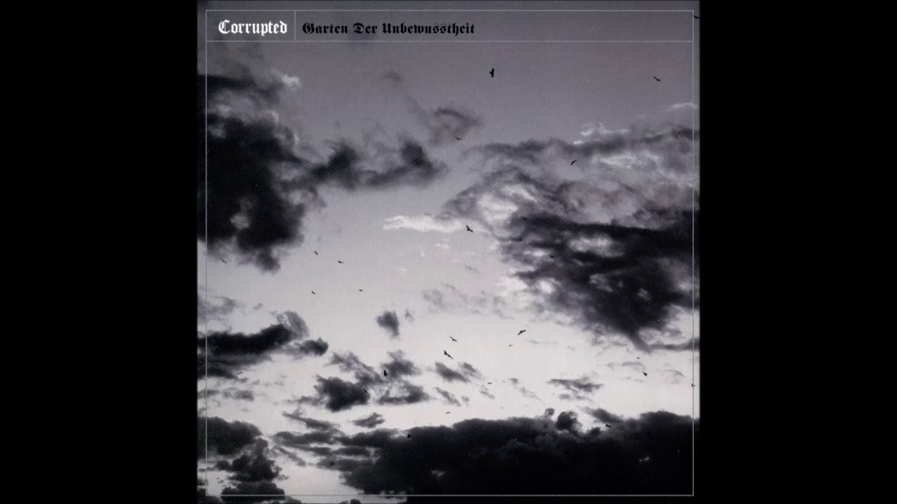 Corrupted - Garten der Unbewusstheit (2011) [full album] - YouTube