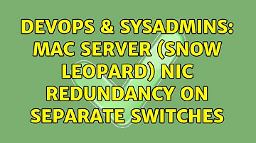 DevOps & SysAdmins: Mac Server (Snow Leopard) NIC Redundancy on Separate Switches
