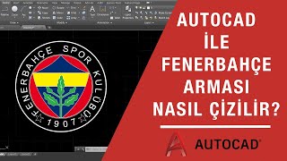 Fenerbahçe Armasi Nasil Çi̇zi̇li̇r? Autocad Çi̇zi̇mleri̇