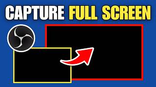 How To Capture Full Screen Games With OBS (Quick Guide)