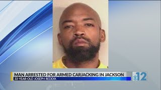 Man arrested for armed carjacking in Jackson