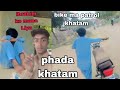 Phada khatam hogya 👍 or bike ma patrol khatam