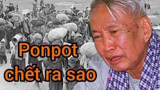 Ponpot chết ra sao rồi vợ con Ponpot sau đó như thế nào cho đến nay