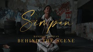 DANIESH SUFFIAN - SIMPAN (BEHIND THE SCENES)