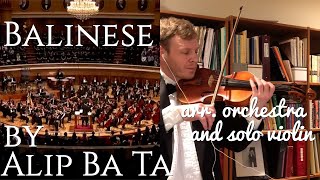 Balinese, by Alip Ba Ta, arranged for orchestra and solo violin