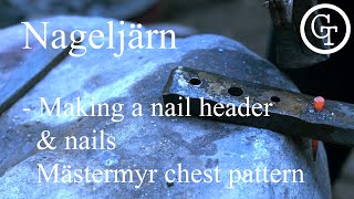 Making a nail header + nails for the Mästermyr chest