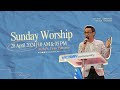 28 april 2024  sunday worship 2 with ps victor purnomo