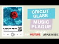 Cricut Spotify Glass Music Plaque (QR codes with Youtube and Apple Music)