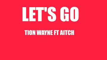 Tion Wayne - Let's go ft Aitch (lyrics)