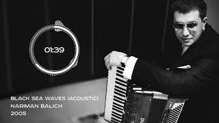 Nariman Balich – Black Sea Waves (Acoustic)