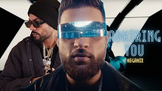 Admirin' You (Megamix) | Karan Aujla x Bohemia | Prod. By Hny | Latest Punjabi Songs 2023
