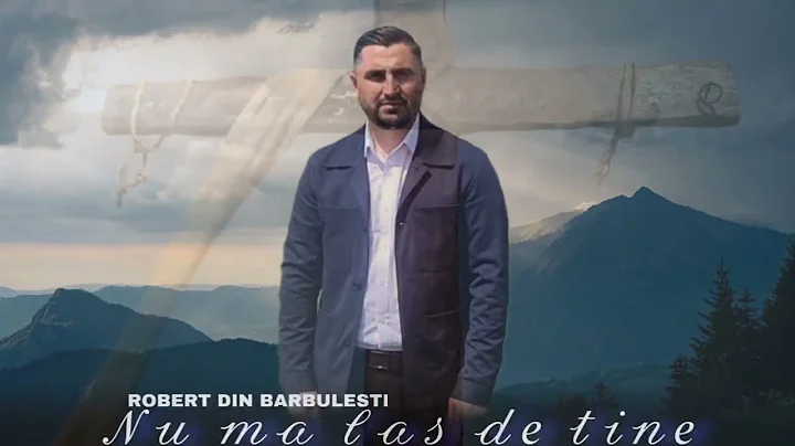 Robert din Barbulesti - Nu ma las de tine