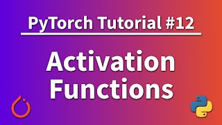 PyTorch Tutorial 12 - Activation Functions