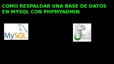 COMO RESPALDAR UNA BASE DE DATOS EN MYSQL CON PHPMYADMIN