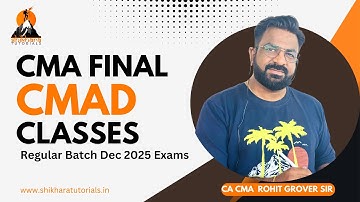 CMA FINAL | P17 CMAD | 1 to 10 CLASSES | 100% ENGLISH | BY CA ROHITH GROVER SIR | DEC 25/JUNE 26