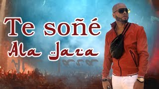 Ala Jaza - Te soñé (vídeo lyrics)