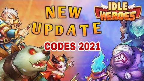 IDLE HEROES NEW REDEEM CODES 2021 | NEW UPDATE IDLE HEROES CODES 2021 - IDLE HEROES CODES 2021