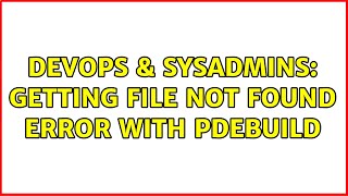 DevOps & SysAdmins: Getting file not found error with pdebuild (2 Solutions!!)