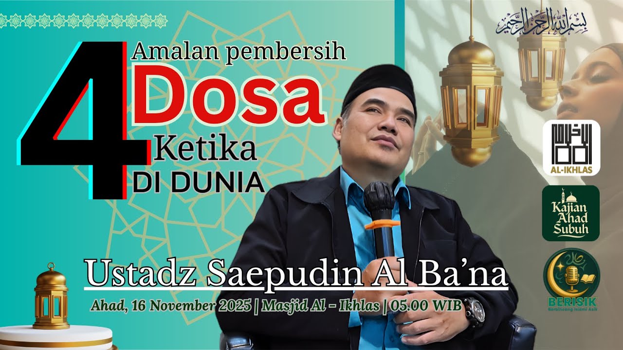 4 Amalan Pembersih Dosa Ketika Di Dunia - Ustadz Saepudin Al Ba'na