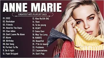 Anne Marie - Greatest Hits Full Album - Best Songs Collection 2023