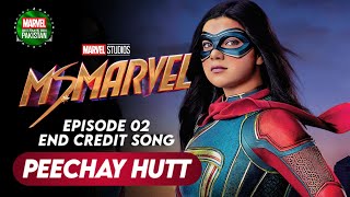 Ms Marvel | Episode 02 | End Credit Song 'Peechay Hutt' | Coke Studio