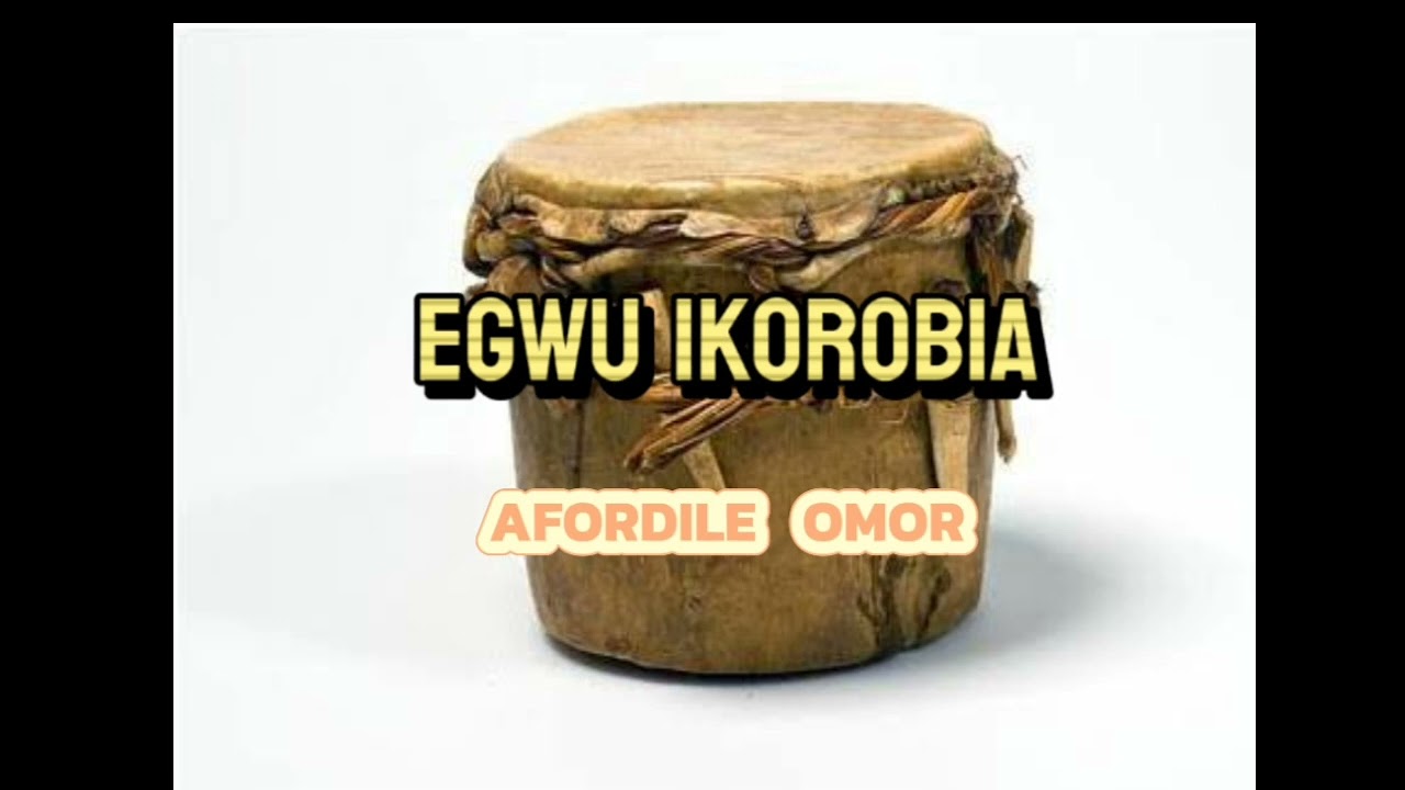 Afordile Omor - EGWU IKOROBIA (audio)