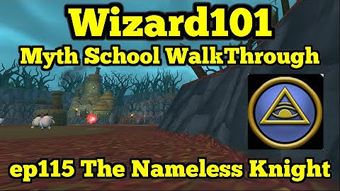 Wizard101 Myth Walkthrough ep115 The Nameless Knight