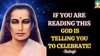 Celebrate If You Happen To See This Video — Babaji's Message