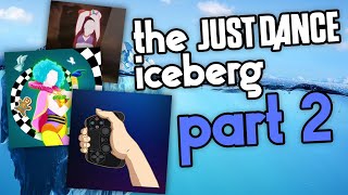 the just dance iceberg (part 2)