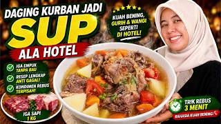 EMPUK TANPA RIBET ‼️Sup ala hotel dari daging kurban | Hasil restoran