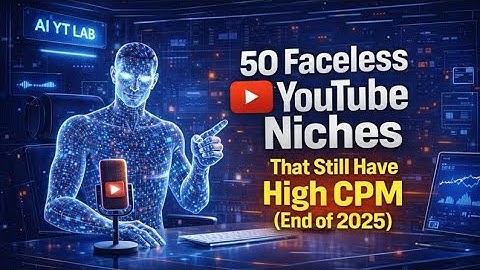 50 Faceless YouTube Niches That Still Have High CPM (End of 2025).