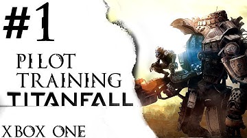 Titanfall Beta - Part 1 - Pilot Training - Xbox One (Centerstrain01) | CenterStrain01