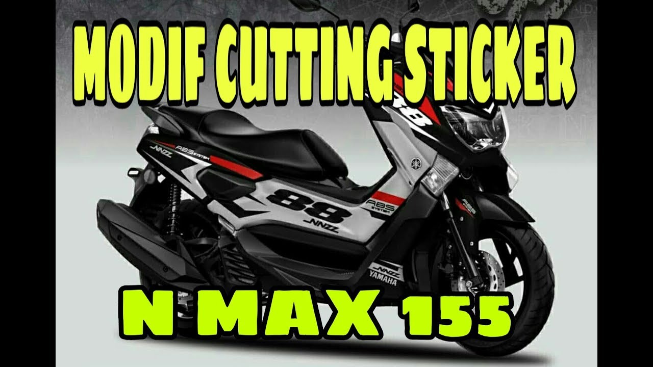 Modif Cutting Sticker Yamaha Nmax 155 Youtube