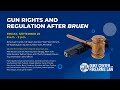 Center for Firearms Law | Gun Rights &amp; Regulation After Bruen, Panel 3
