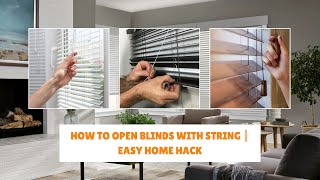 🪟 How to Open Blinds with String | Easy Home Hack