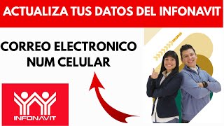 Actualiza Tu Correo Electronico Y Numero Telefonico Del Infonavit En Linea