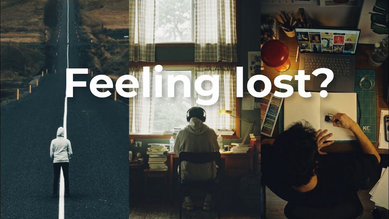 Why You Feel Lost in Life (and How to Fix It) - YouTube